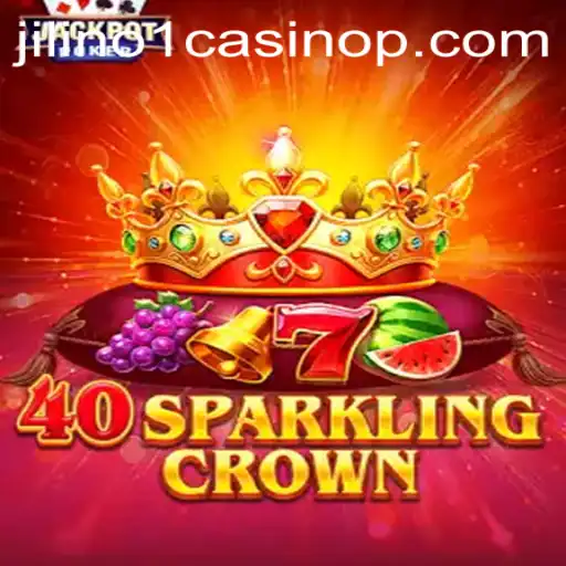 The Thrilling World of 40SparklingCrown at Jilino1 Casino