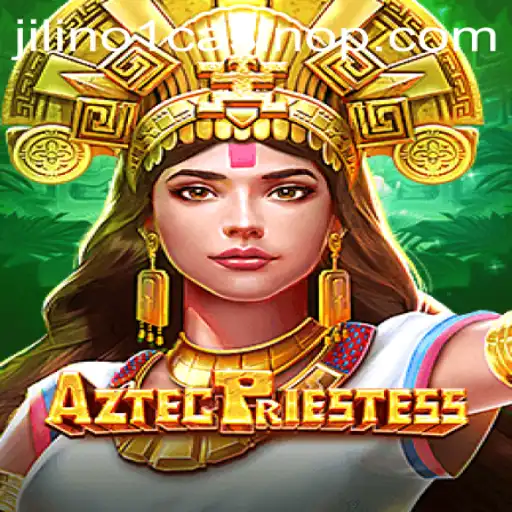 AztecPriestess: A Mesmerizing Journey in Jilino1 Casino