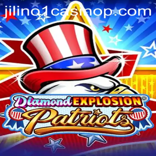 DiamondExplosionPatriots: A Thrilling Game Experience at Jilino1 Casino