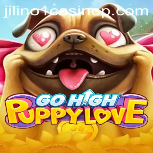 Experience the Exciting World of GoHighPuppyLove at Jilino1 Casino