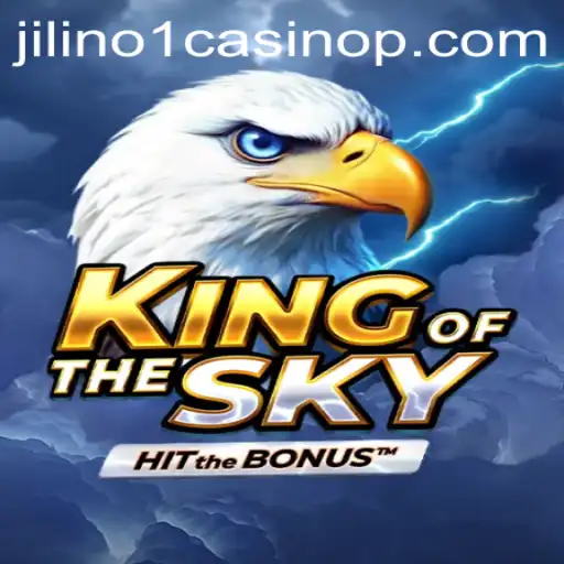 Experience the Thrill of KingOfTheSky at Jilino1 Casino