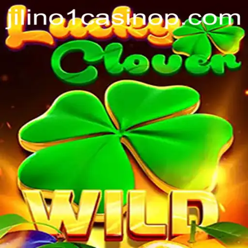 Discover the Exciting World of LuckyClover at Jilino1 Casino