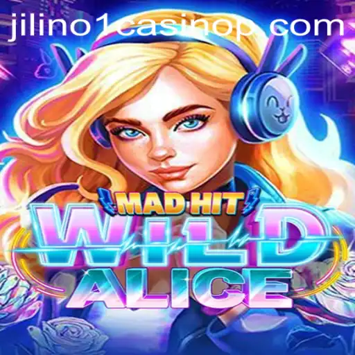 Discovering the Thrill of MadHitWildAlice at Jilino1 Casino