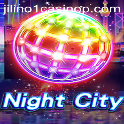 NightCity: Enter the World of Jilino1 Casino